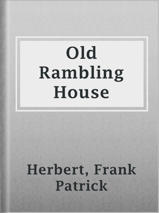 Title details for Old Rambling House by Frank Patrick Herbert - Available